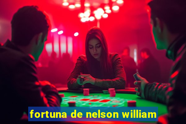 fortuna de nelson william